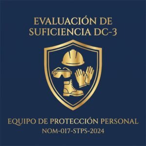 Evaluación de Suficiencia DC-3: Equipo de Protección Personal EPP (NOM-017-STPS-2024).