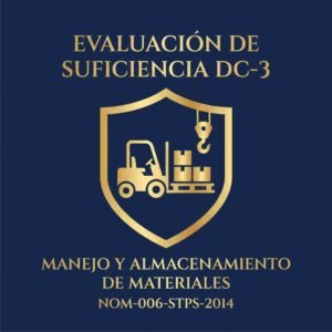 Evaluación de Suficiencia DC-3: Manejo y Almacenamiento de Materiales (NOM-006-STPS-2014).