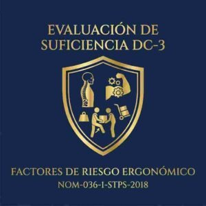 Evaluación de Suficiencia DC-3: Riesgos Ergonómicos y Manejo Manual de Cargas (NOM-036-1-STPS-2018).