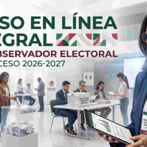 Curso Integral en Línea para Observador Electoral del Proceso 2026-2027.